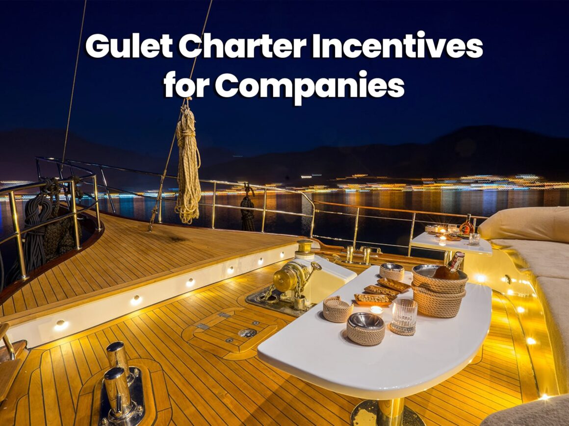 Gulet Charter Incentives for Companies